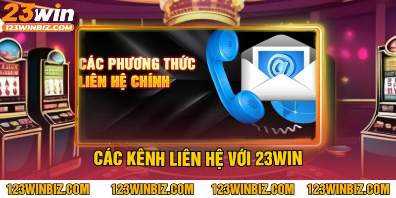 Các Kênh Liên Hệ Với 23Win