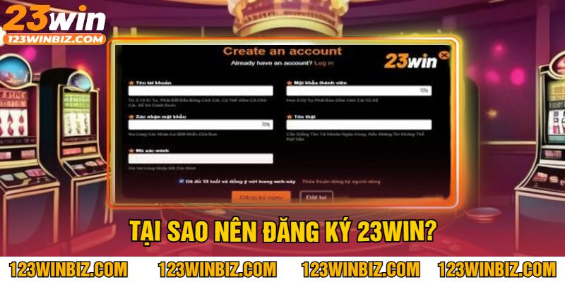 Tại Sao Nên Đăng Ký 23Win?